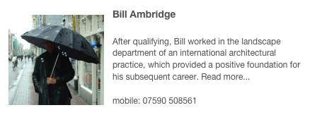 ￼Bill Ambridge

After qualifying, Bill worked in the landscape department of an international architectural practice, which provided a positive foundation for his subsequent career. Read more...

mobile: 07590 508561